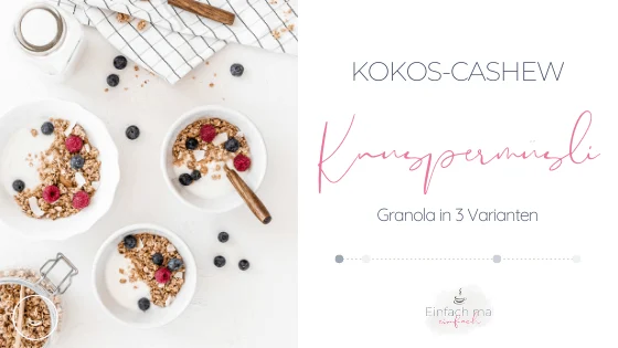 Kokos-Cashew Knuspermüsli - Granola in 3 Varianten - Bild 1