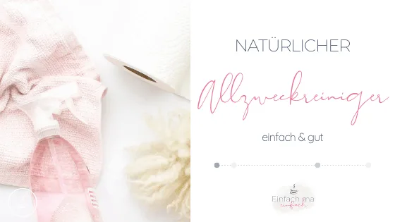 Allzweckreiniger einfach selber machen - Bild 1