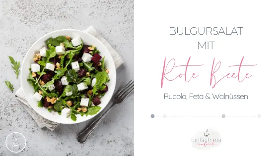 Bulgursalat mit Rucola, Feta, Walnüssen & Rote Beete - Bild 1