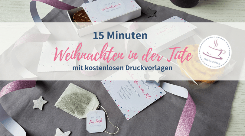 15 Minuten Weihnachten In Der Tüte Anleitung Geschichte 15 Minuten Weihnachten in der Tüte - Einfach mal einfach