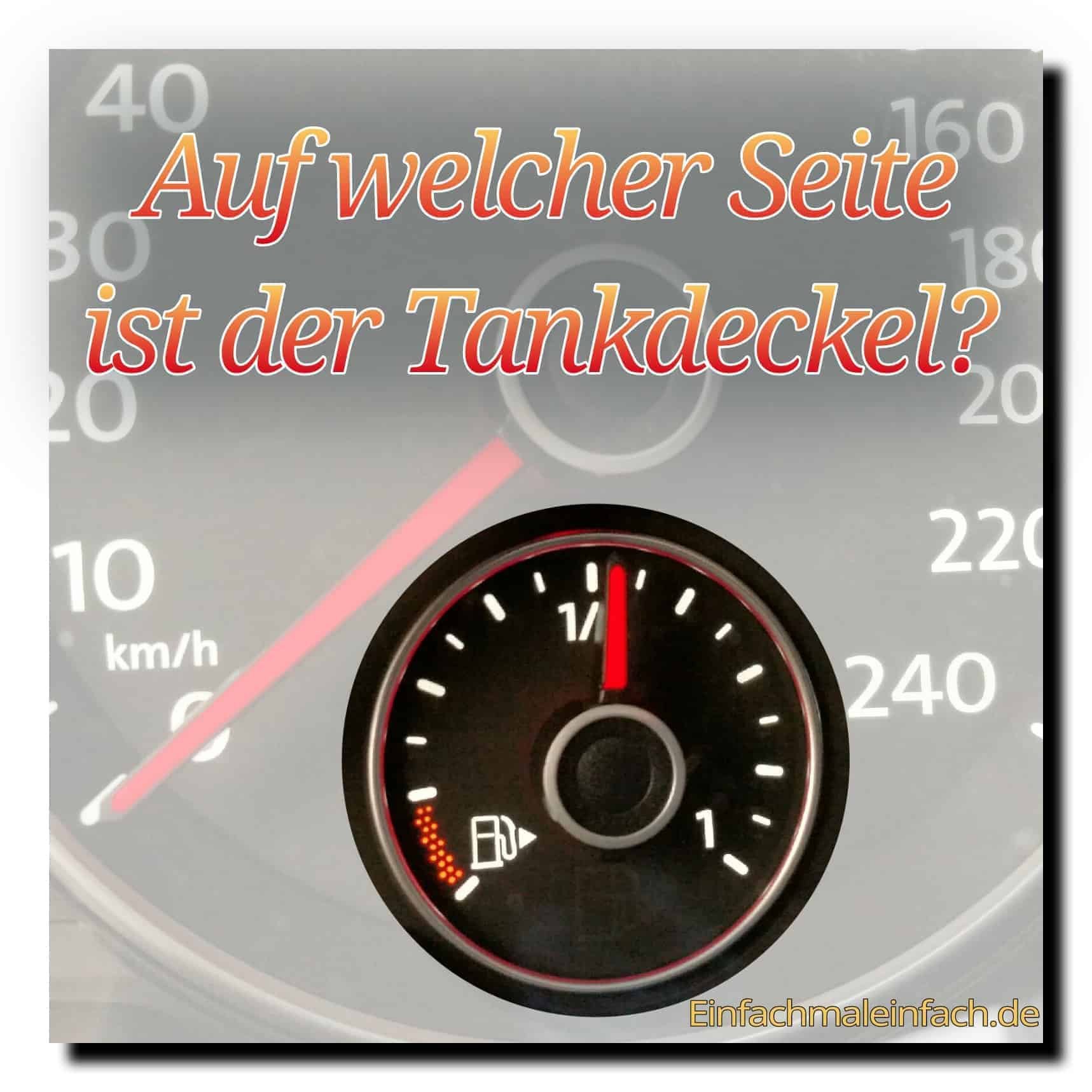 Auf Welcher Seite Ist Der Tankdeckel? - Einfach Mal Einfach