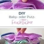Feuchttücher selber machen - zum Putzen oder für Babys - Bild 3