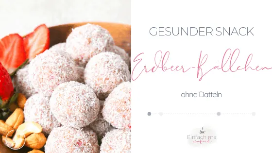 Gesunder Snack: Erdbeer-Bällchen ohne Datteln - Bild 1