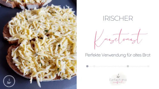 Irischer Käsetoast - Verwendung für altes Brot - Bild 1