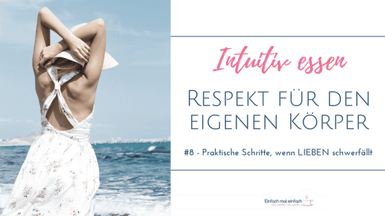 Frau in hellem Sommerkleid und Hut genießt den Strand. Text:"Intuitiv essen - Respekt für den eigenen Körper - #8 Praktische Schritte, wenn LIEBEN schwerfällt"