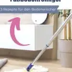 DIY Fußbodenreiniger - 3 Rezepte für den Bodenwischer - Bild 1