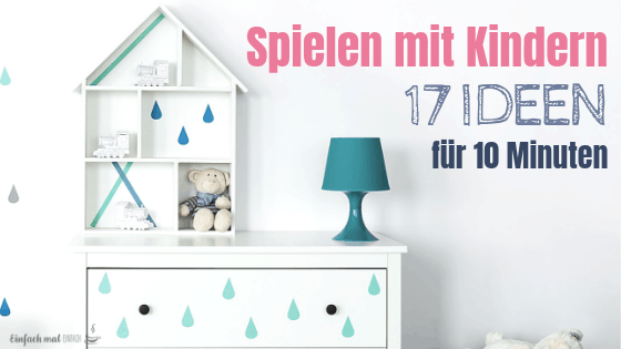 Spielen mit Kindern: 17 Ideen für 10 Minuten - Bild 3