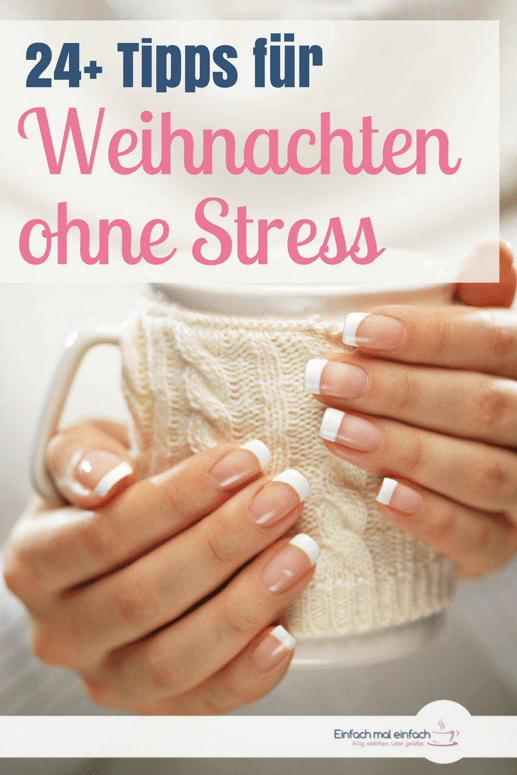 Wenn Du Weihnachtsstress vermeiden möchtest, um die Adventszeit richtig zu genießen, dann findest Du hier 24+ Tipps für Weihnachten ohne Stress. #weihnachten #stress #weihnachtsstress #advent #adventgenießen #stressabbau
