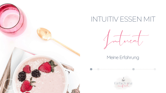 Intuitiv Essen mit Intueat - Meine Erfahrung - Bild 1