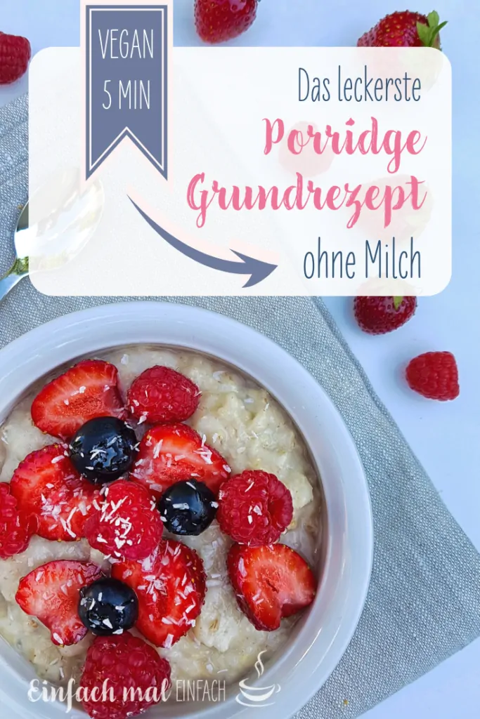 Das leckerste Porridge Grundrezept ohne Milch - Bild 4
