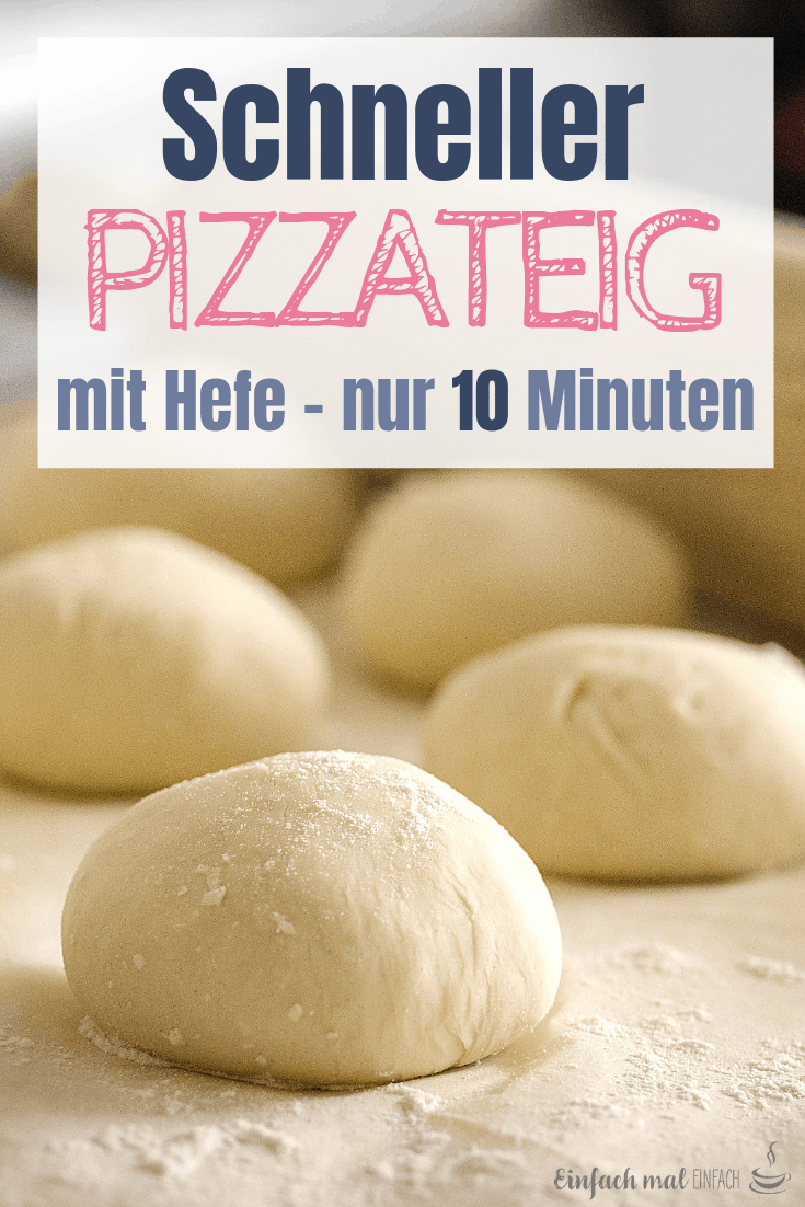 Schneller Pizzateig in nur 10 Minuten Einfach mal einfach