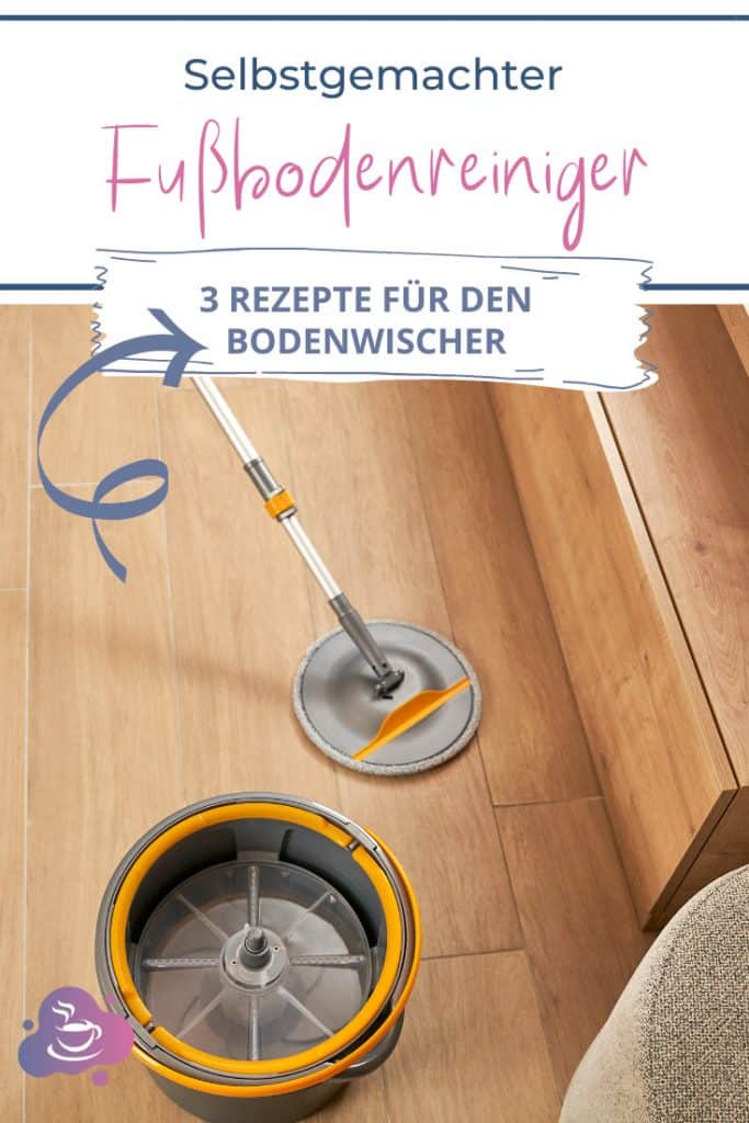 DIY Fußbodenreiniger - 3 Rezepte für den Bodenwischer - Bild 9