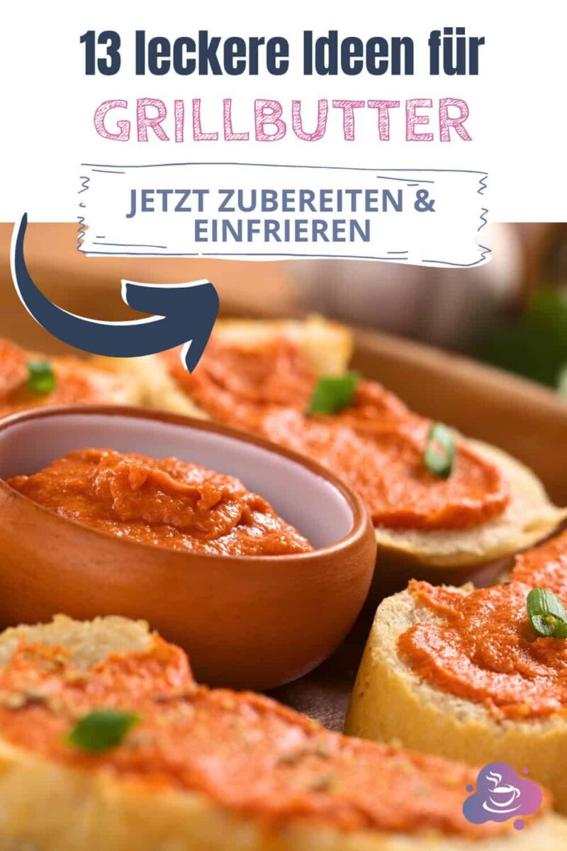 13 leckere Ideen für selbstgemachte Grillbutter